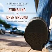 Stumbling on Open Ground by  Ken Mansfield audiobook