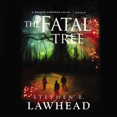 The Fatal Tree by Stephen R. Lawhead audiobook