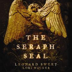 The Seraph Seal by Leonard Sweet audiobook