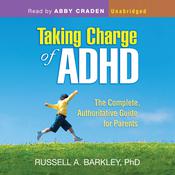 Taking Charge of ADHD by  Russell A. Barkley PhD audiobook