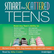 Smart but Scattered Teens by  Richard Guare PhD audiobook