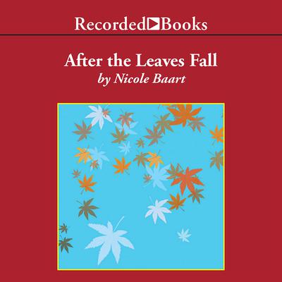 After the Leaves Fall by Nicole Baart audiobook