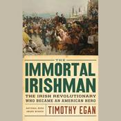 The Immortal Irishman by  Timothy Egan audiobook