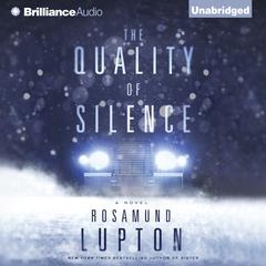 The Quality of Silence by Rosamund Lupton audiobook