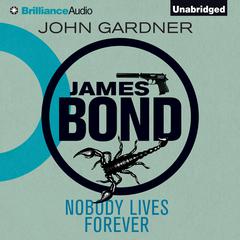 Nobody Lives Forever by John Gardner audiobook