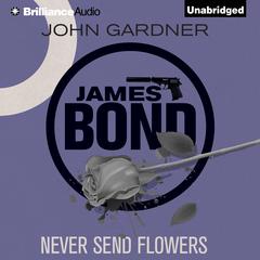 Never Send Flowers by John Gardner audiobook