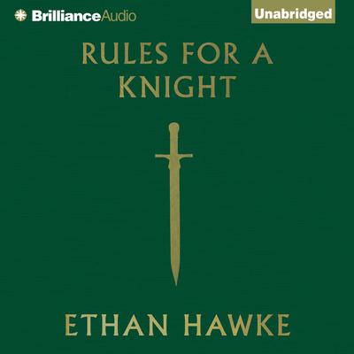 Rules for a Knight by Ethan Hawke audiobook