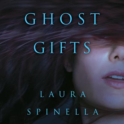 Ghost Gifts by Laura Spinella audiobook
