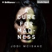 A Cure for Madness by  Jodi McIsaac audiobook