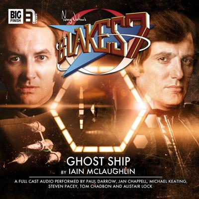 Blake's 7 - The Classic Adventures - Ghost Ship by Iain McLaughlin audiobook