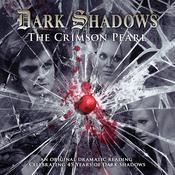Dark Shadows - The Crimson Pearl by  James Goss audiobook