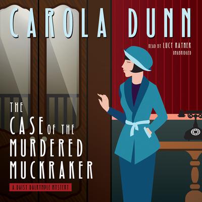 The Case of the Murdered Muckraker by Carola Dunn audiobook
