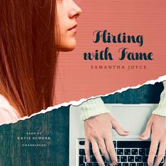 Flirting with Fame by Samantha Joyce audiobook