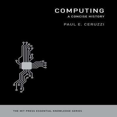 Computing: A Concise History by Paul E. Ceruzzi audiobook