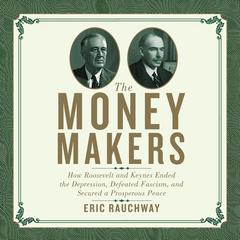 The Money Makers by Eric Rauchway audiobook