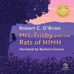 Mrs. Frisby and the Rats of NIMH by Robert O’Brien audiobook