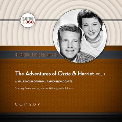 The Adventures of Ozzie & Harriet, Vol. 1 by Hollywood 360 audiobook