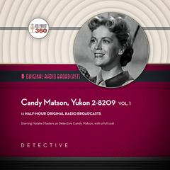 Candy Matson, Yukon 2-8209, Vol. 1 by Hollywood 360 audiobook