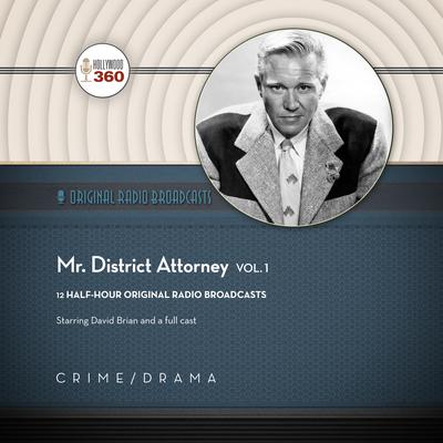 Mr. District Attorney, Vol. 1 by Hollywood 360 audiobook