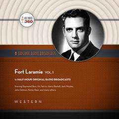 Fort Laramie, Vol. 1 by Hollywood 360 audiobook