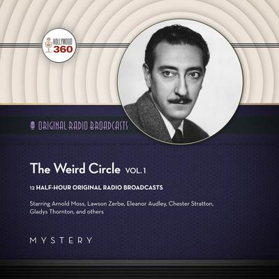 The Weird Circle, Vol. 1 by Hollywood 360 audiobook