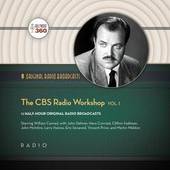 The CBS Radio Workshop, Vol. 1 by various authors audiobook