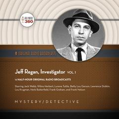 Jeff Regan, Investigator, Vol. 1 by Hollywood 360 audiobook