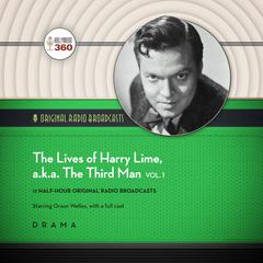 The Lives of Harry Lime, a.k.a. The Third Man, Vol. 1 by Hollywood 360 audiobook