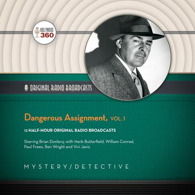 Dangerous Assignment, Vol. 1 by Hollywood 360 audiobook