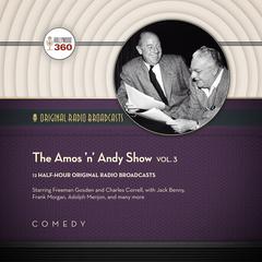The Amos ’n’ Andy Show, Vol. 3 by Hollywood 360 audiobook