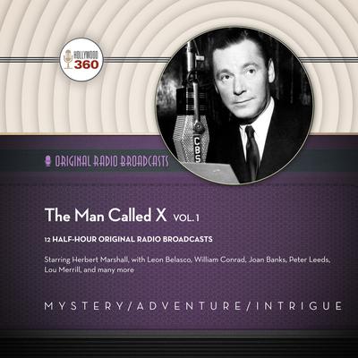 The Man Called X, Vol. 1 by Hollywood 360 audiobook