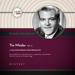 The Whistler, Vol. 3 by Hollywood 360 audiobook