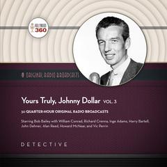 Yours Truly, Johnny Dollar, Vol. 3 by Hollywood 360 audiobook