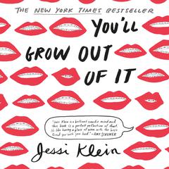 You'll Grow Out of It by Jessi Klein audiobook