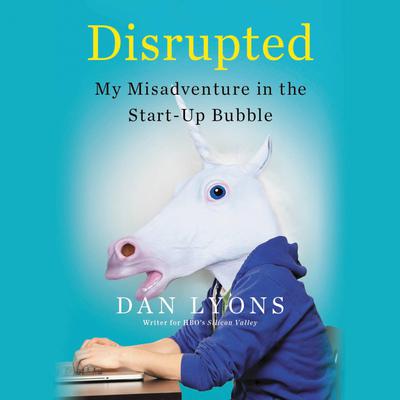 Disrupted by Dan Lyons audiobook
