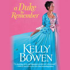 A Duke to Remember by Kelly Bowen audiobook
