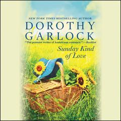 Sunday Kind of Love by Dorothy Garlock audiobook