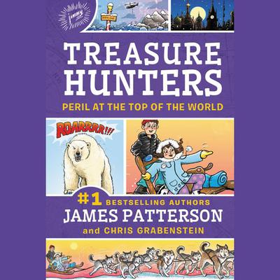 Treasure Hunters: Peril at the Top of the World by James Patterson audiobook