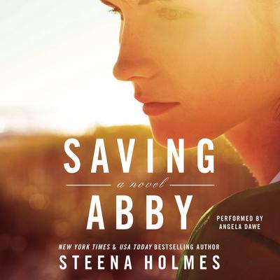 Saving Abby by Steena Holmes audiobook