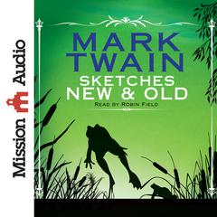 Sketches New and Old by Mark Twain audiobook