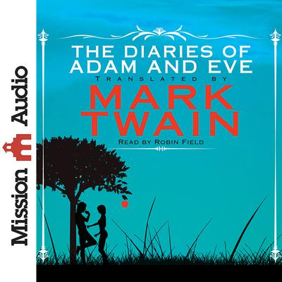 Diaries of Adam and Eve by Mark Twain audiobook