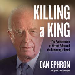 Killing a King by Dan Ephron audiobook