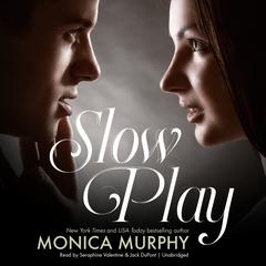 Slow Play by Monica Murphy audiobook