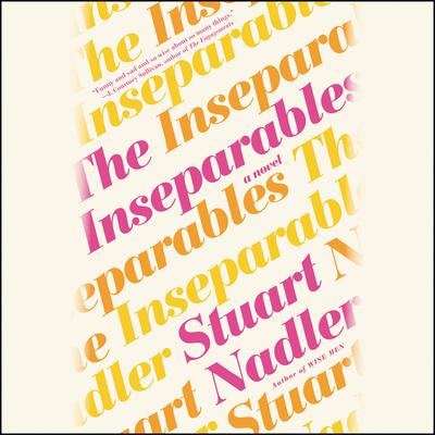 The Inseparables by Stuart Nadler audiobook