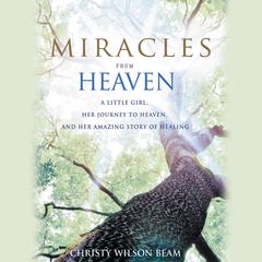 Miracles from Heaven by Christy Wilson Beam audiobook