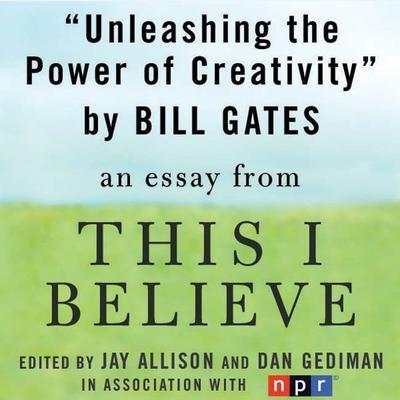 Unleashing the Power of Creativity by Bill Gates audiobook