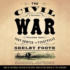 The Civil War: A Narrative, Vol. 1 by Shelby Foote audiobook