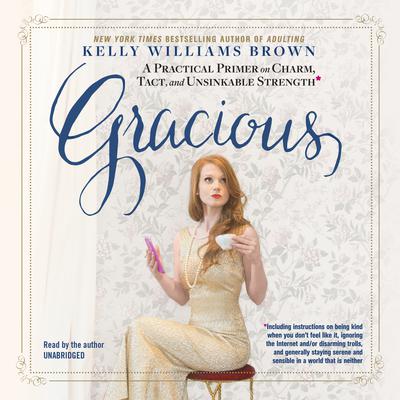 Gracious by Kelly Williams Brown audiobook