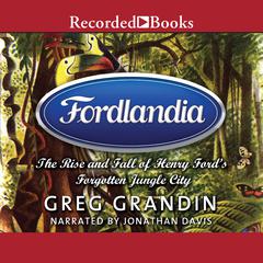 Fordlandia by Greg Grandin audiobook