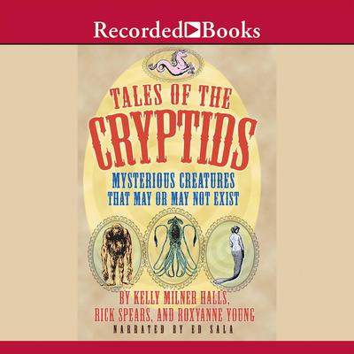 Tales of the Cryptids by Kelly Milner Halls audiobook